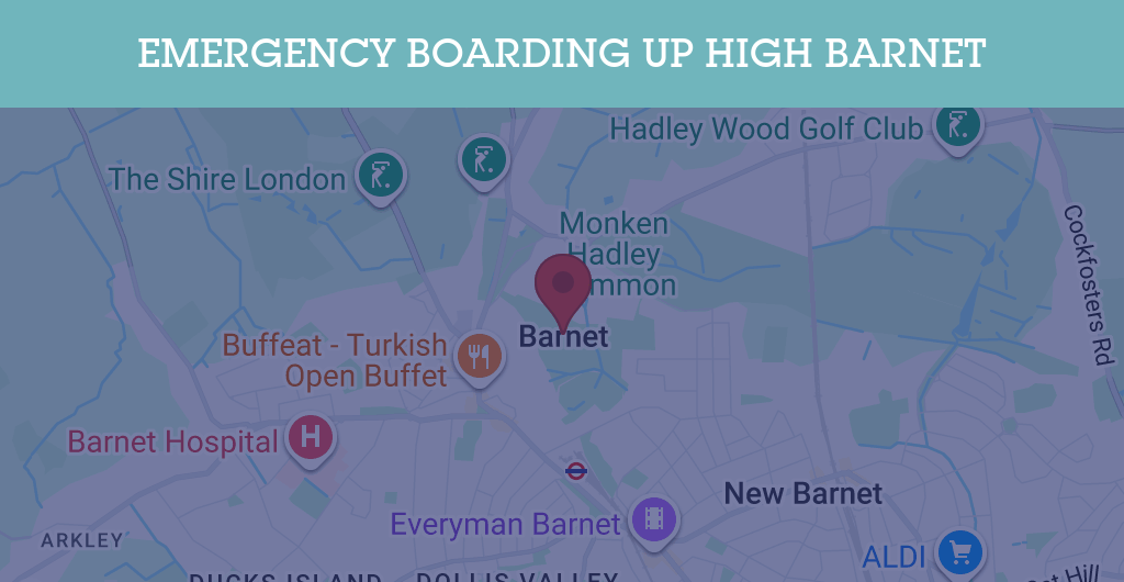 Emergency Boarding Up Services in High Barnet - EN5